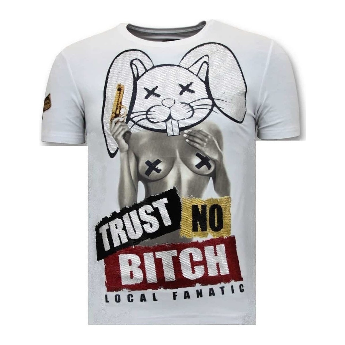 Kleidung Herren T-Shirts Local Fanatic Mit Aufdruck Trust No Bitch Weiss